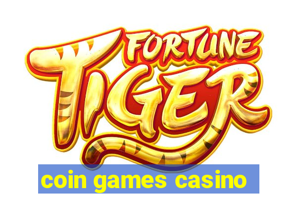 coin games casino