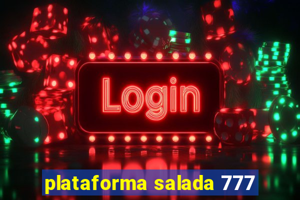 plataforma salada 777