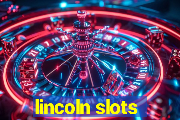 lincoln slots