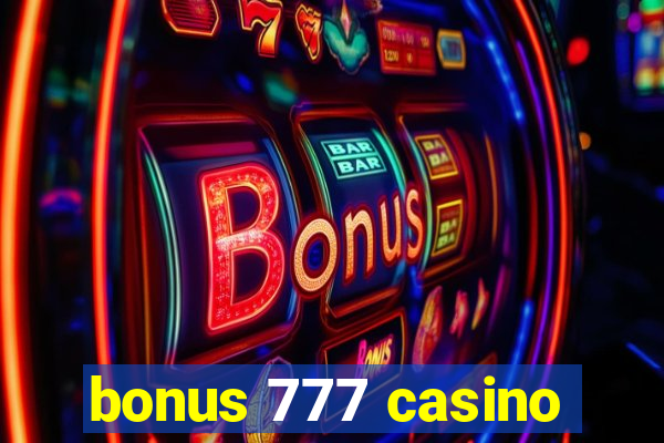 bonus 777 casino