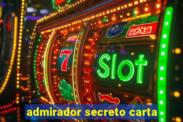 admirador secreto carta