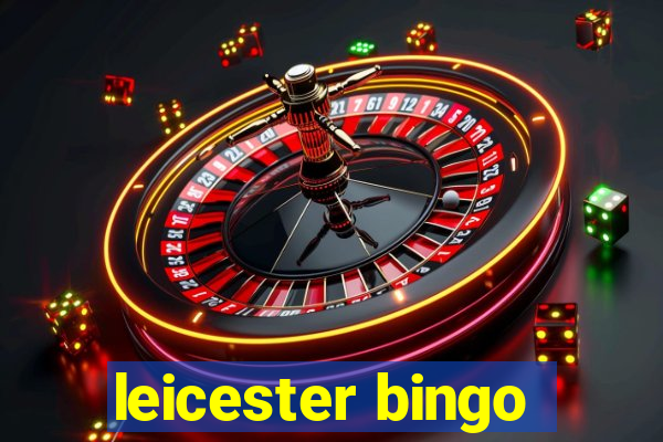 leicester bingo