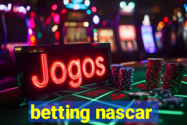 betting nascar