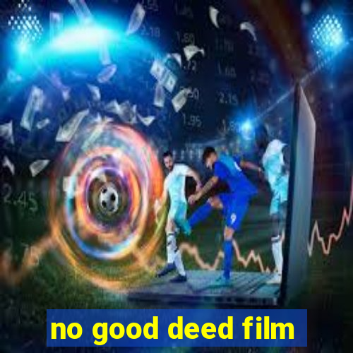 no good deed film