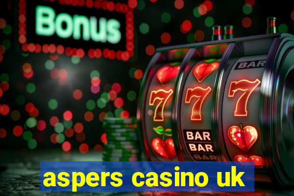 aspers casino uk