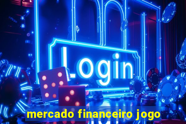 mercado financeiro jogo