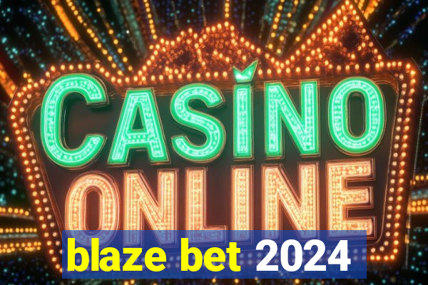 blaze bet 2024