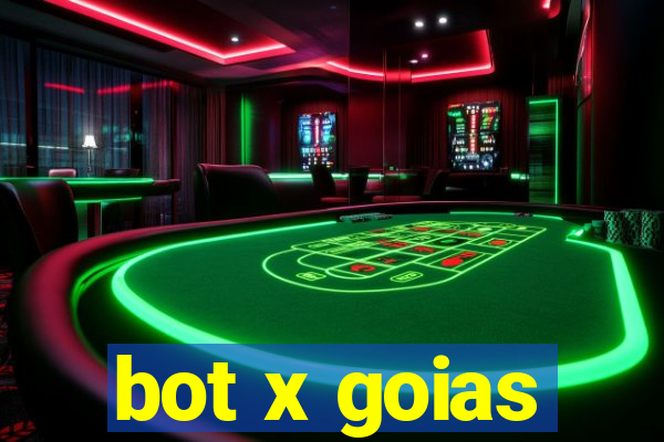 bot x goias