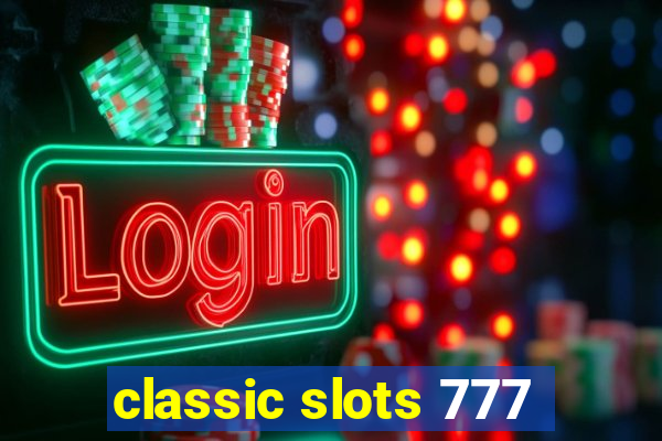 classic slots 777