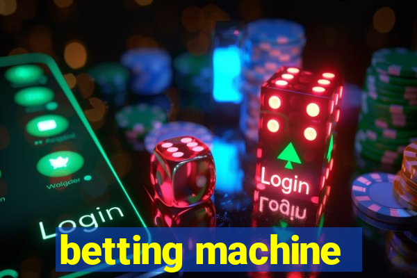 betting machine