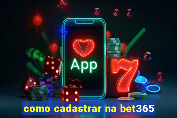 como cadastrar na bet365