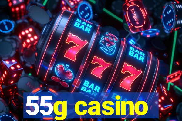 55g casino