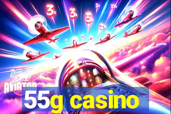 55g casino