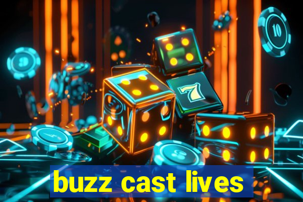 buzz cast lives