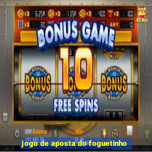 jogo de aposta do foguetinho