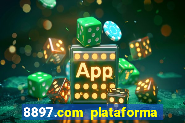 8897.com plataforma de jogos