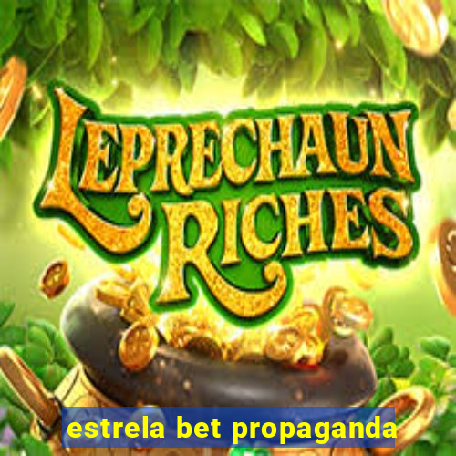 estrela bet propaganda