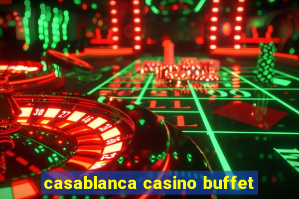 casablanca casino buffet