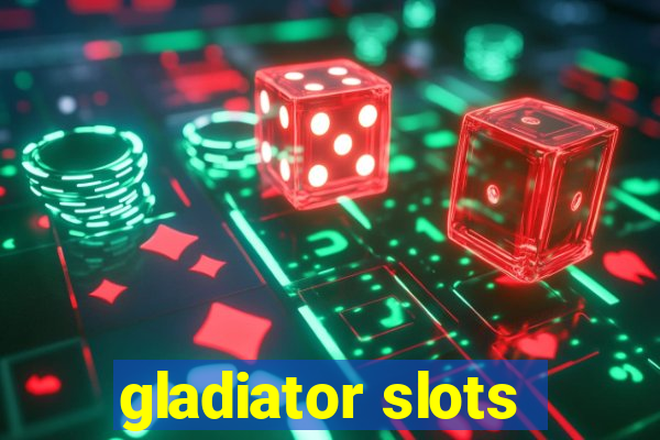 gladiator slots