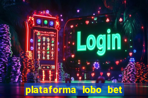 plataforma lobo bet é confiável