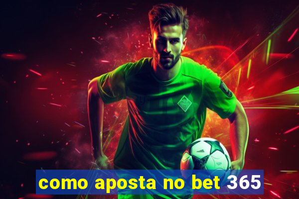 como aposta no bet 365