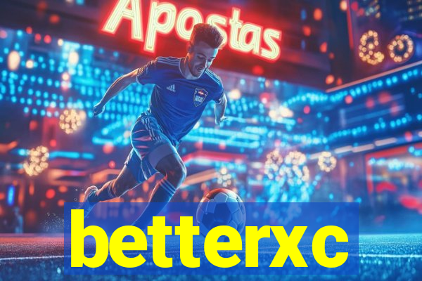 betterxc