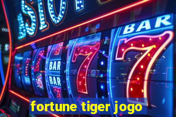 fortune tiger jogo