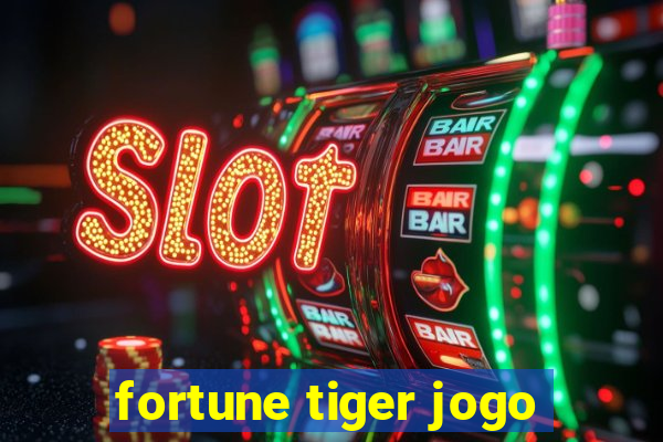 fortune tiger jogo