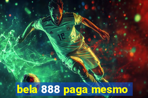 bela 888 paga mesmo