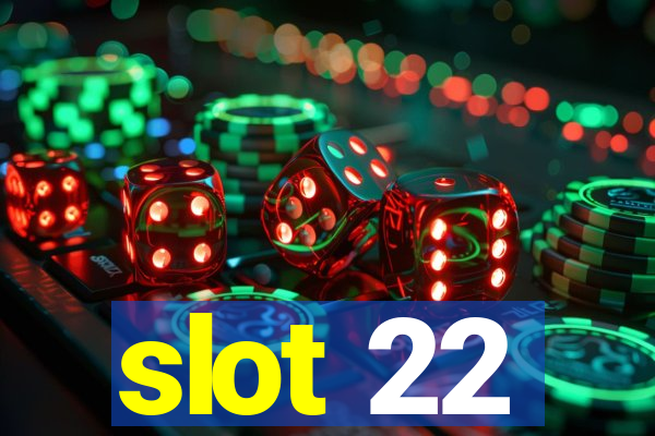 slot 22