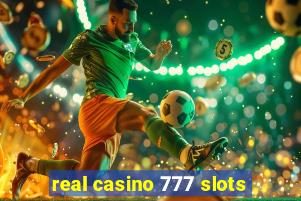 real casino 777 slots