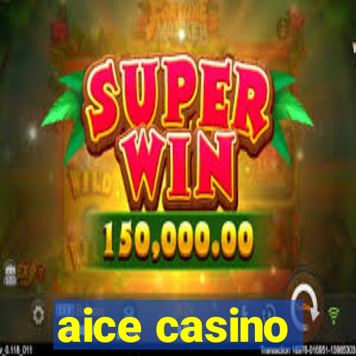 aice casino