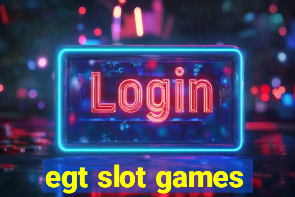 egt slot games