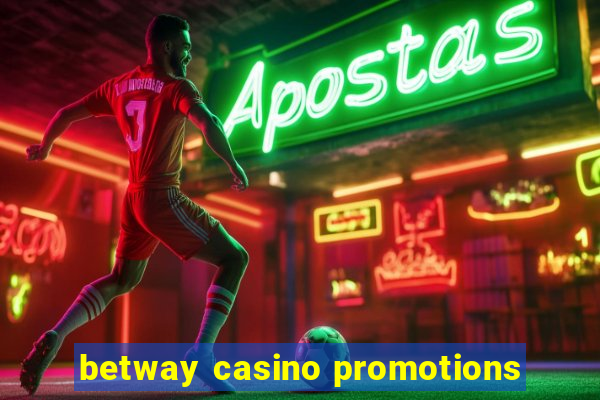 betway casino promotions