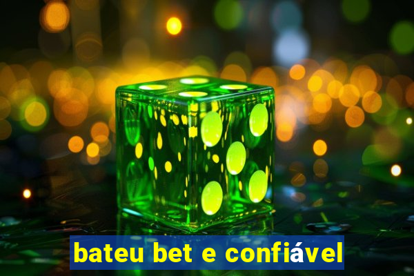 bateu bet e confiável