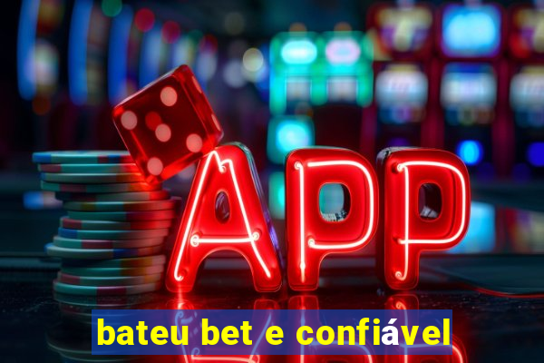 bateu bet e confiável