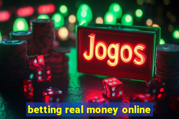 betting real money online