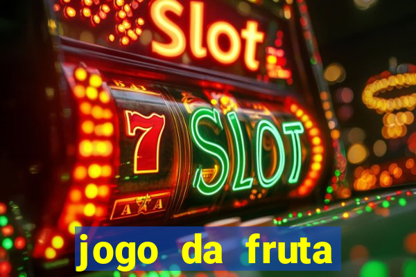 jogo da fruta aposta 1 real