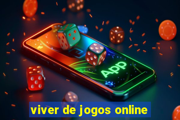 viver de jogos online