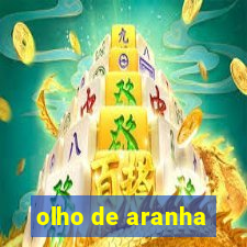 olho de aranha