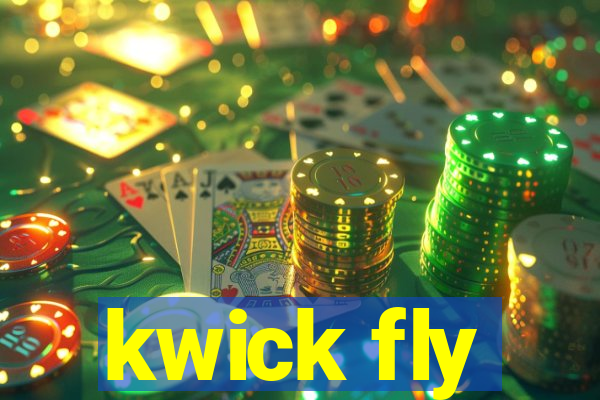 kwick fly