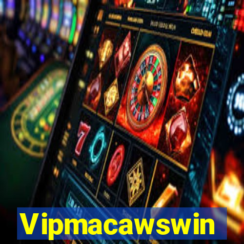 Vipmacawswin