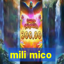 mili mico