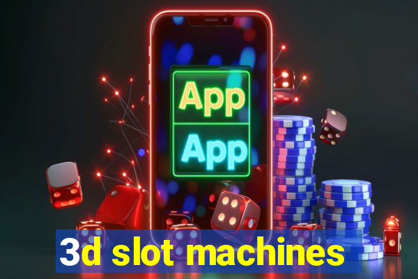 3d slot machines