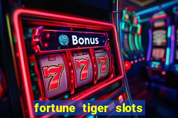 fortune tiger slots grand slots