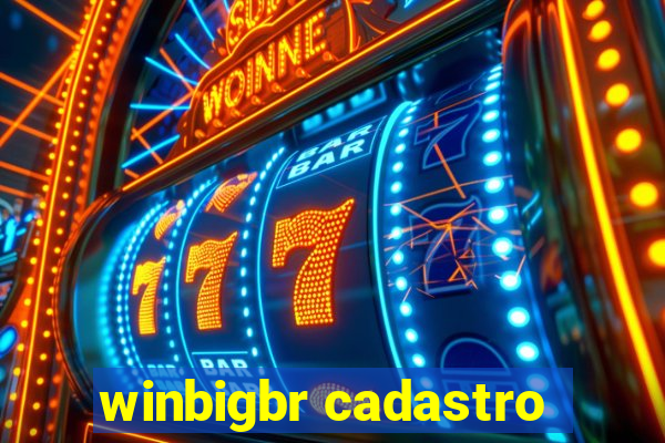 winbigbr cadastro