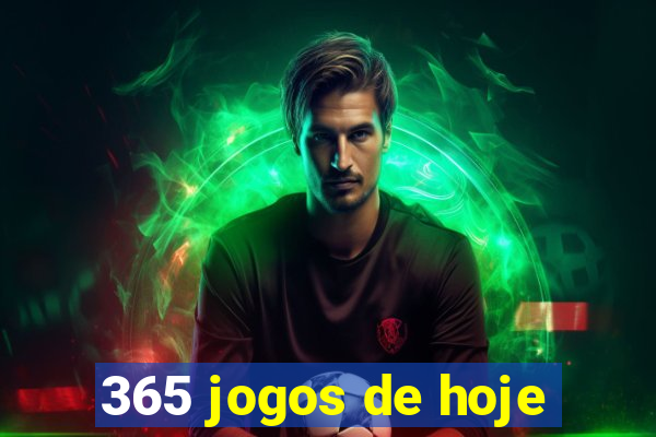 365 jogos de hoje