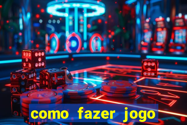 como fazer jogo pela internet