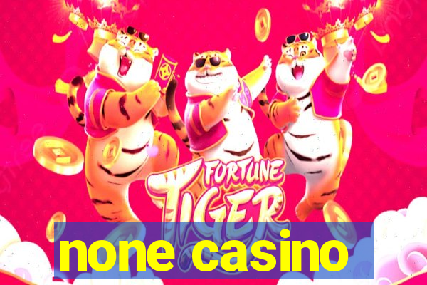 none casino