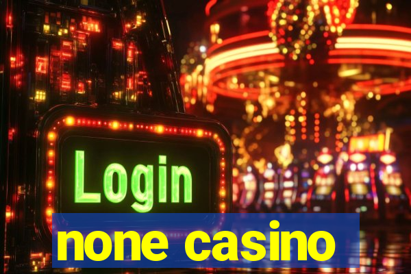 none casino